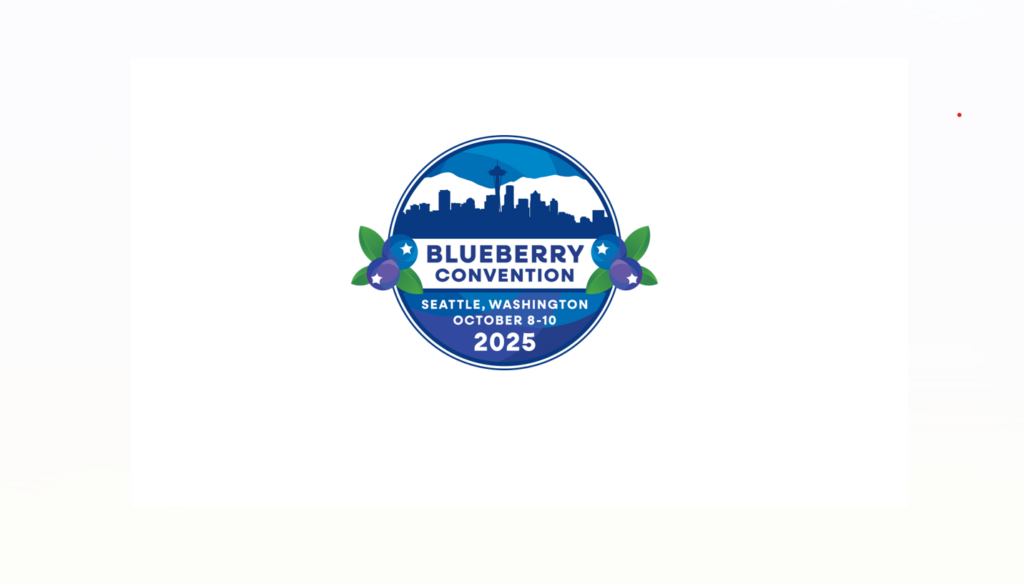 Blueberry industry to trek to Seattle for 2025 Blueberry Convention